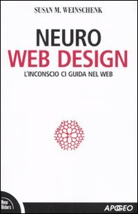 Neuro web design. L'inconscio ci guida nel Web book