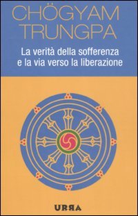 La verità della sofferenza e la via verso la liberazione book