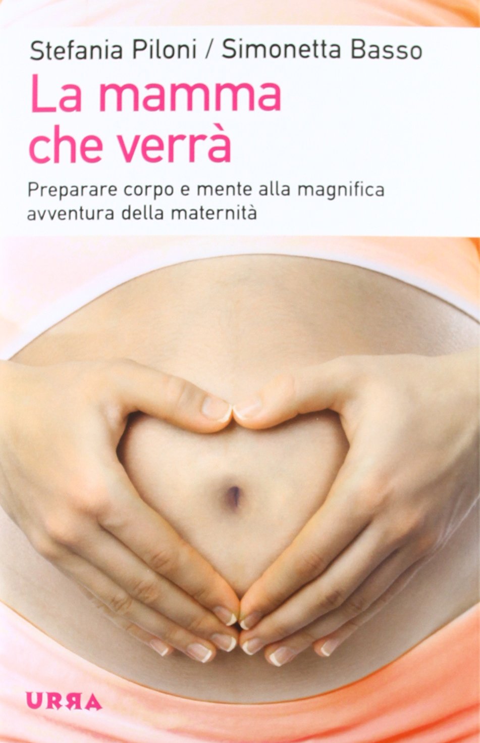 La mamma che verrà. Preparare corpo e mente alla magnifica avventura della maternità book