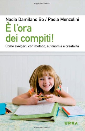 È l'ora dei compiti! Come svolgerli con metodo, autonomia e creatività book
