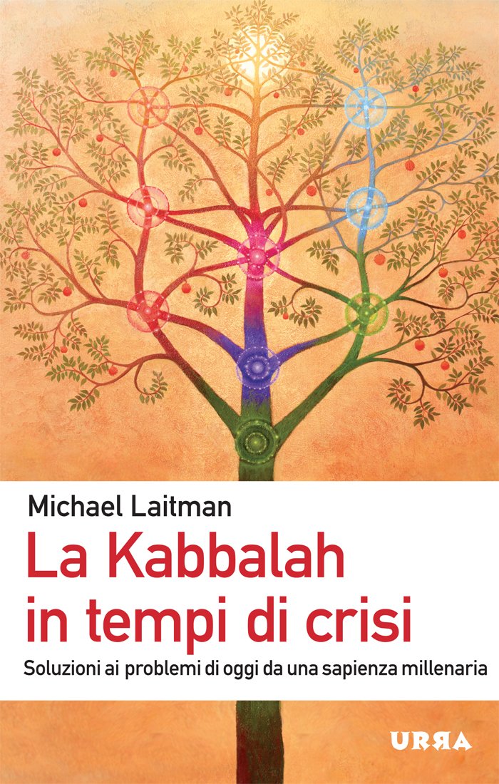 La Kabbalah in tempi di crisi. Soluzioni ai problemi di oggi da una sapienza millenaria book