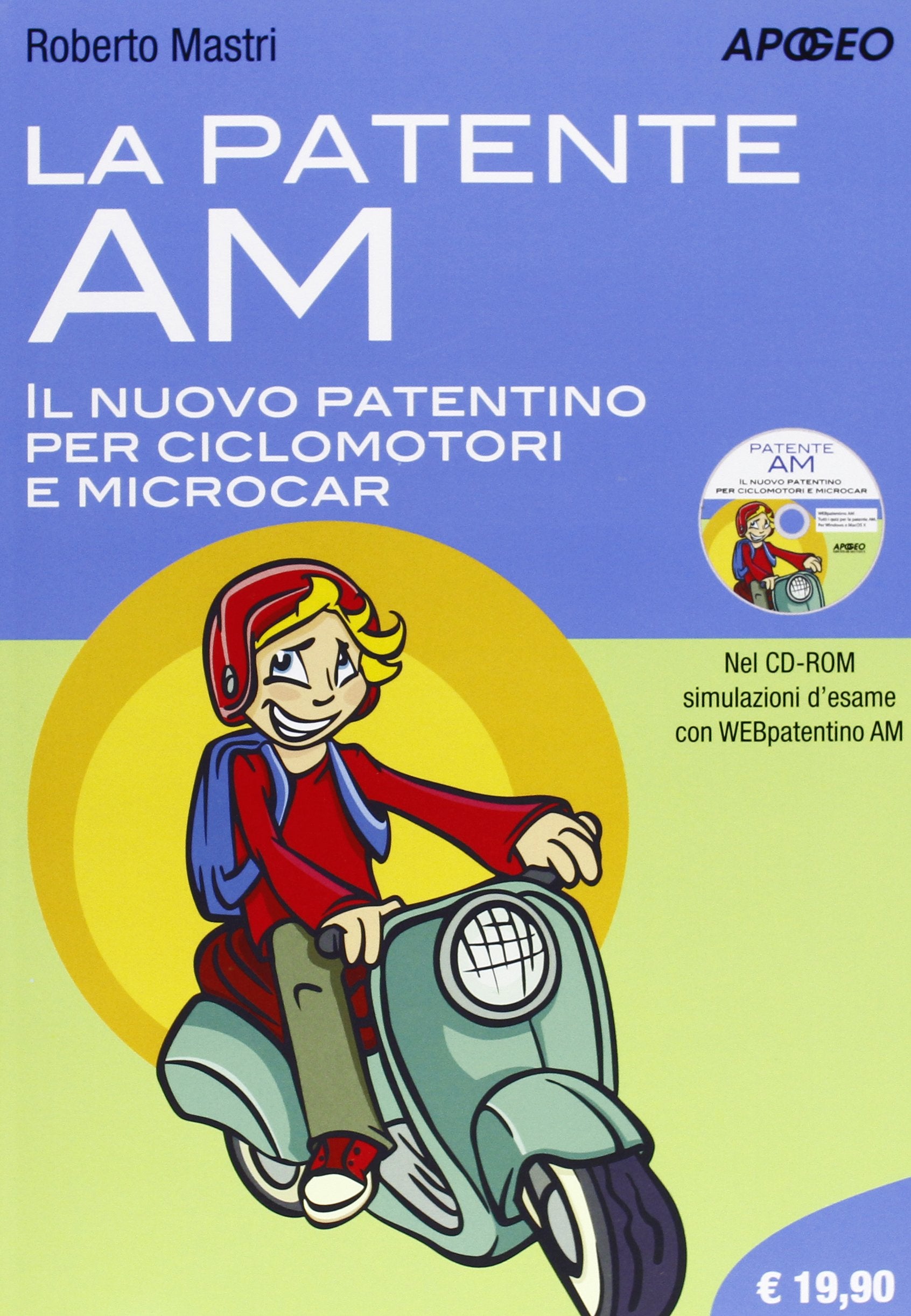 La patente AM. Il nuovo patentino per ciclomotori e microcar. Con CD-ROM book