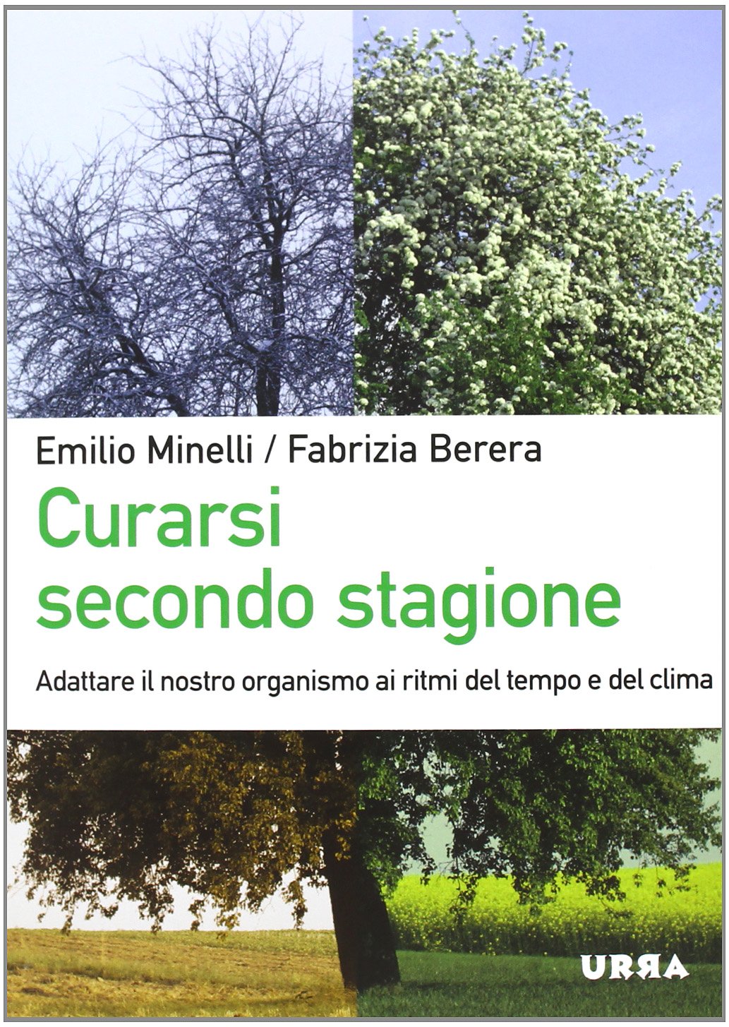 Curarsi secondo stagione. Adattare il nostro organismo ai ritmi del tempo e del clima book