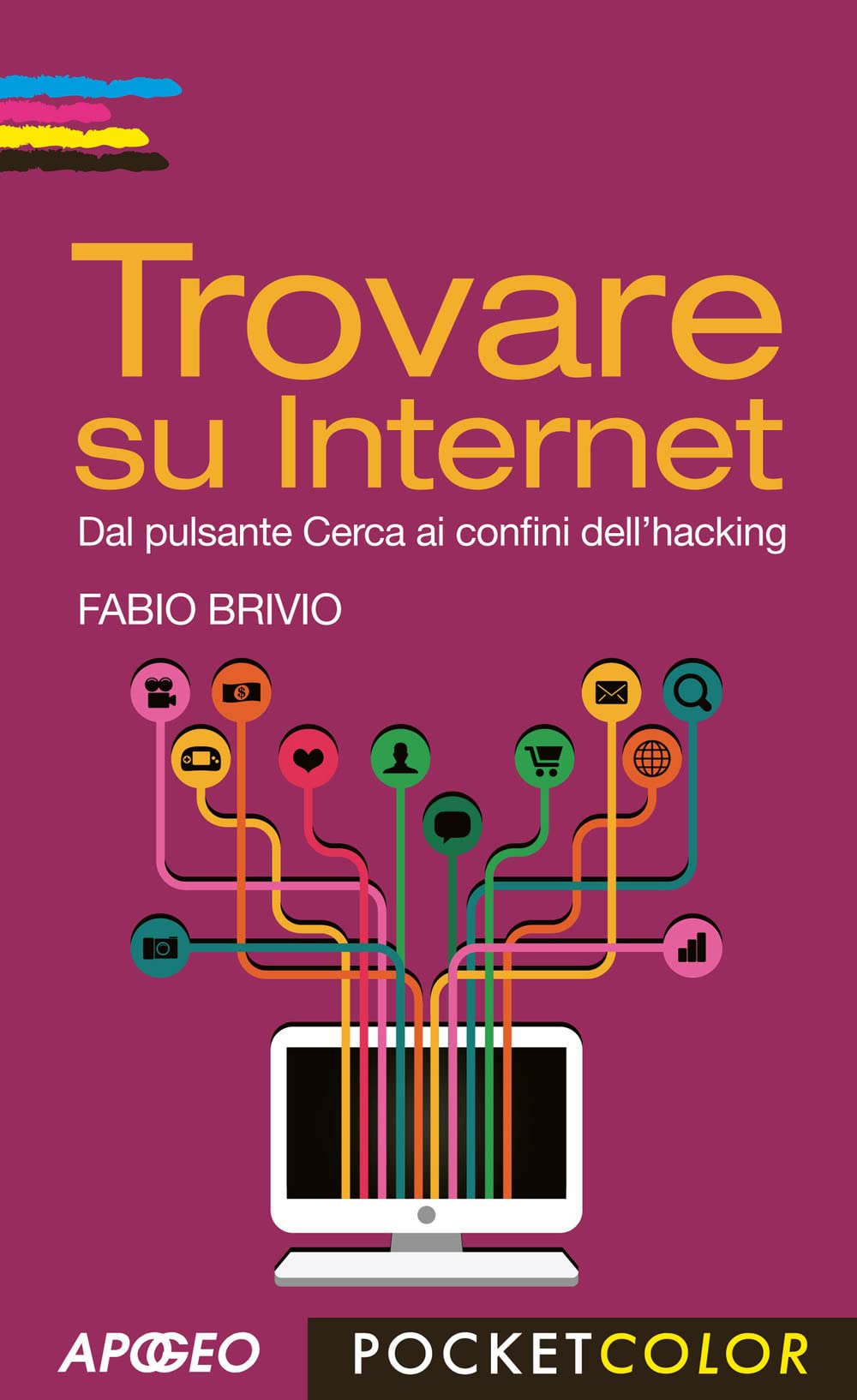 Trovare su internet. Dal pulsante Cerca ai confini dell'hacking book