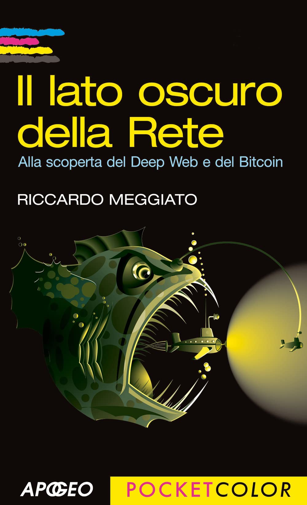 Il lato oscuro della rete. Alla scoperta del Deep Web e del Bitcoin book