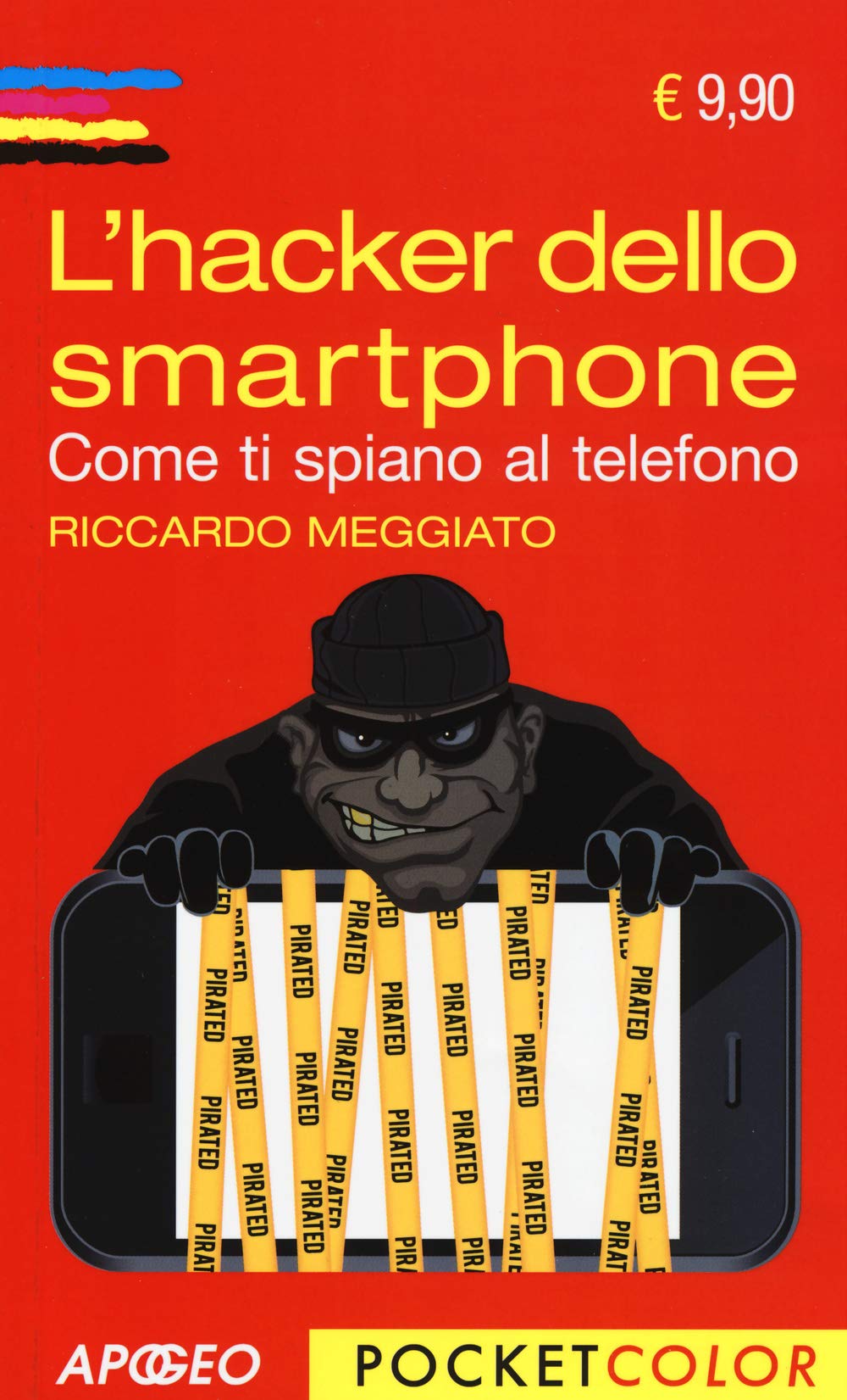 L' hacker dello smartphone. Come ti spiano al telefono Computer Science
