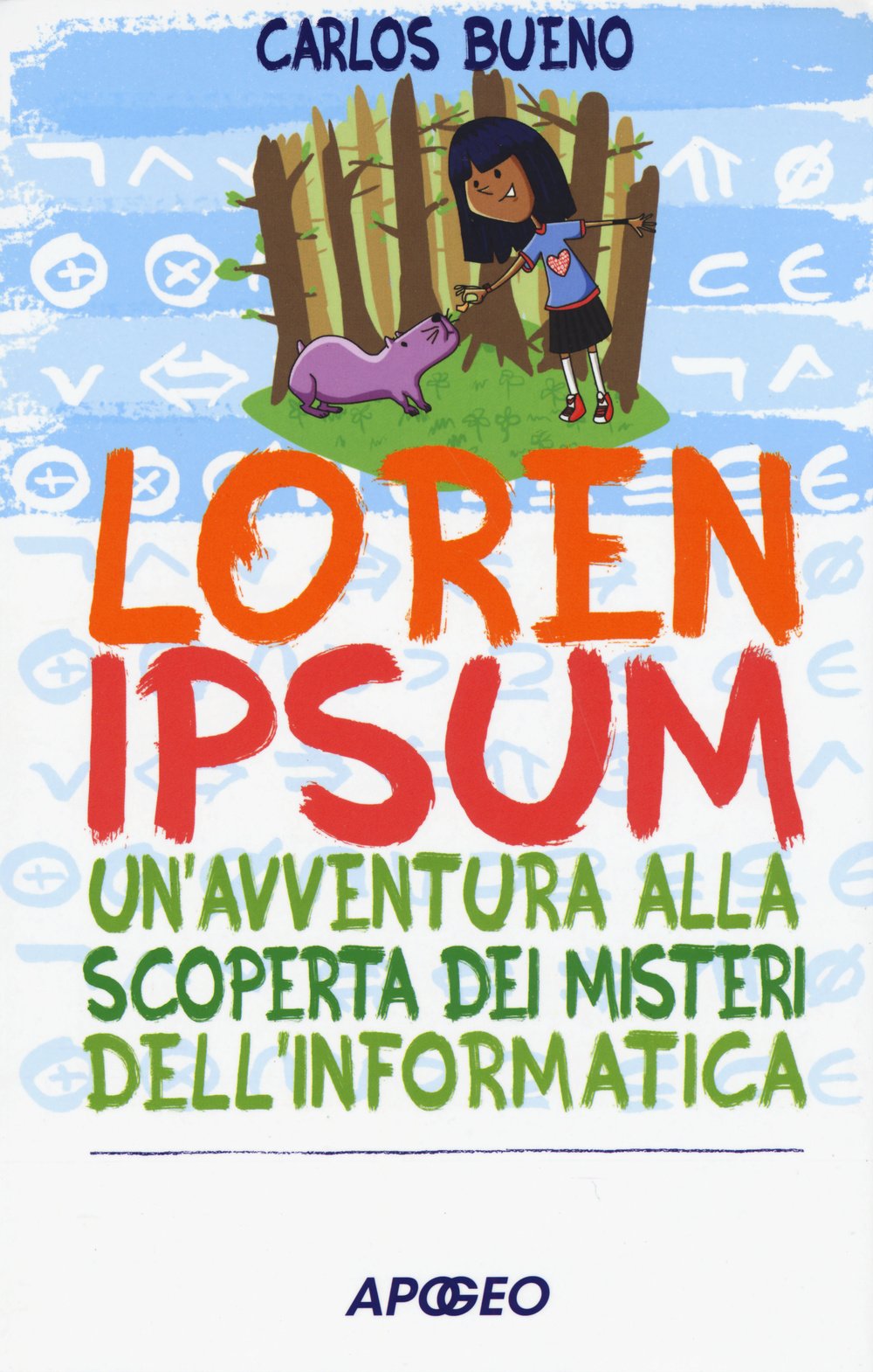 Loren ipsum. Un'avventura alla scoperta dei misteri dell'informatica book