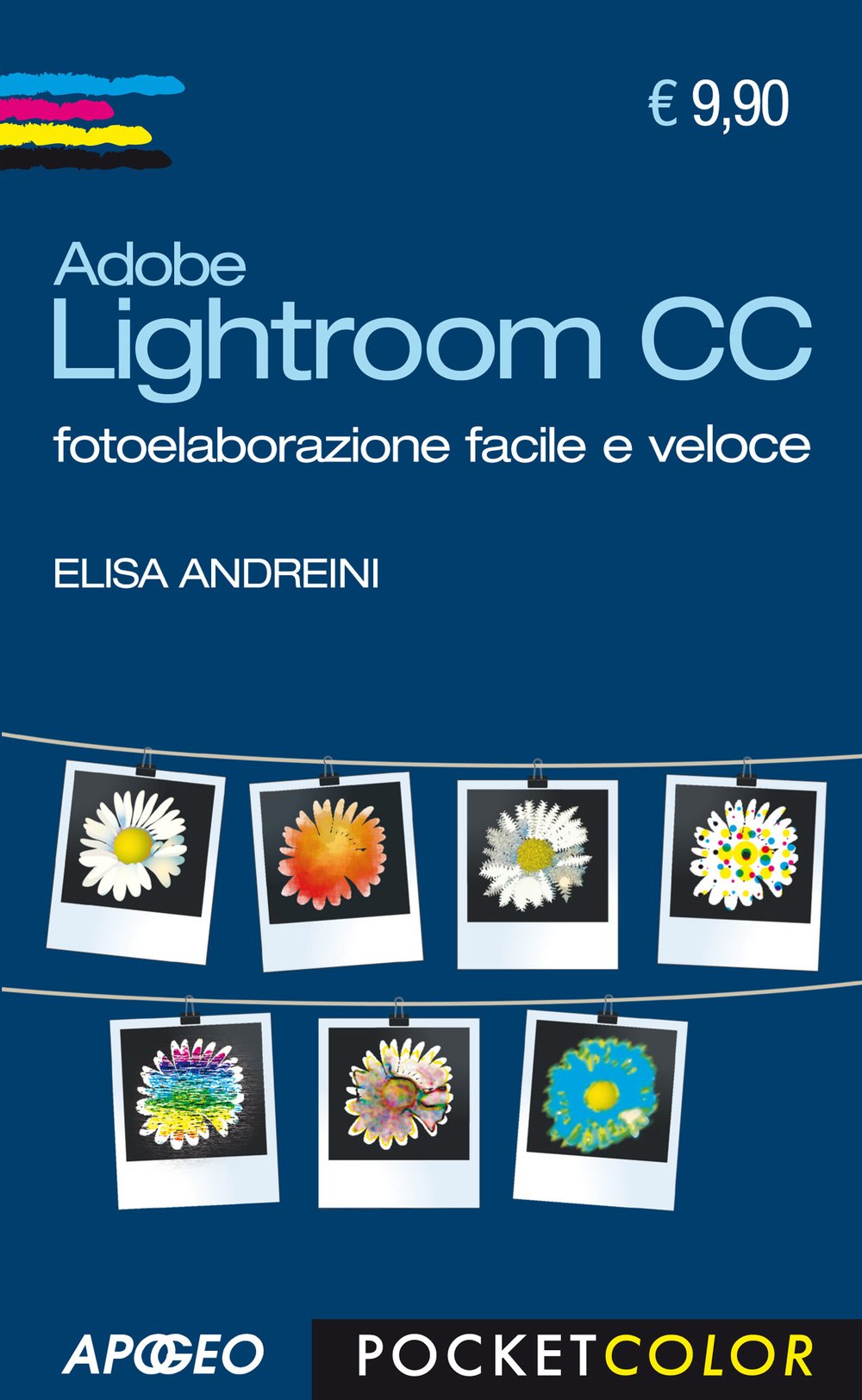 Adobe Lightroom CC. Fotoelaborazione facile e veloce book