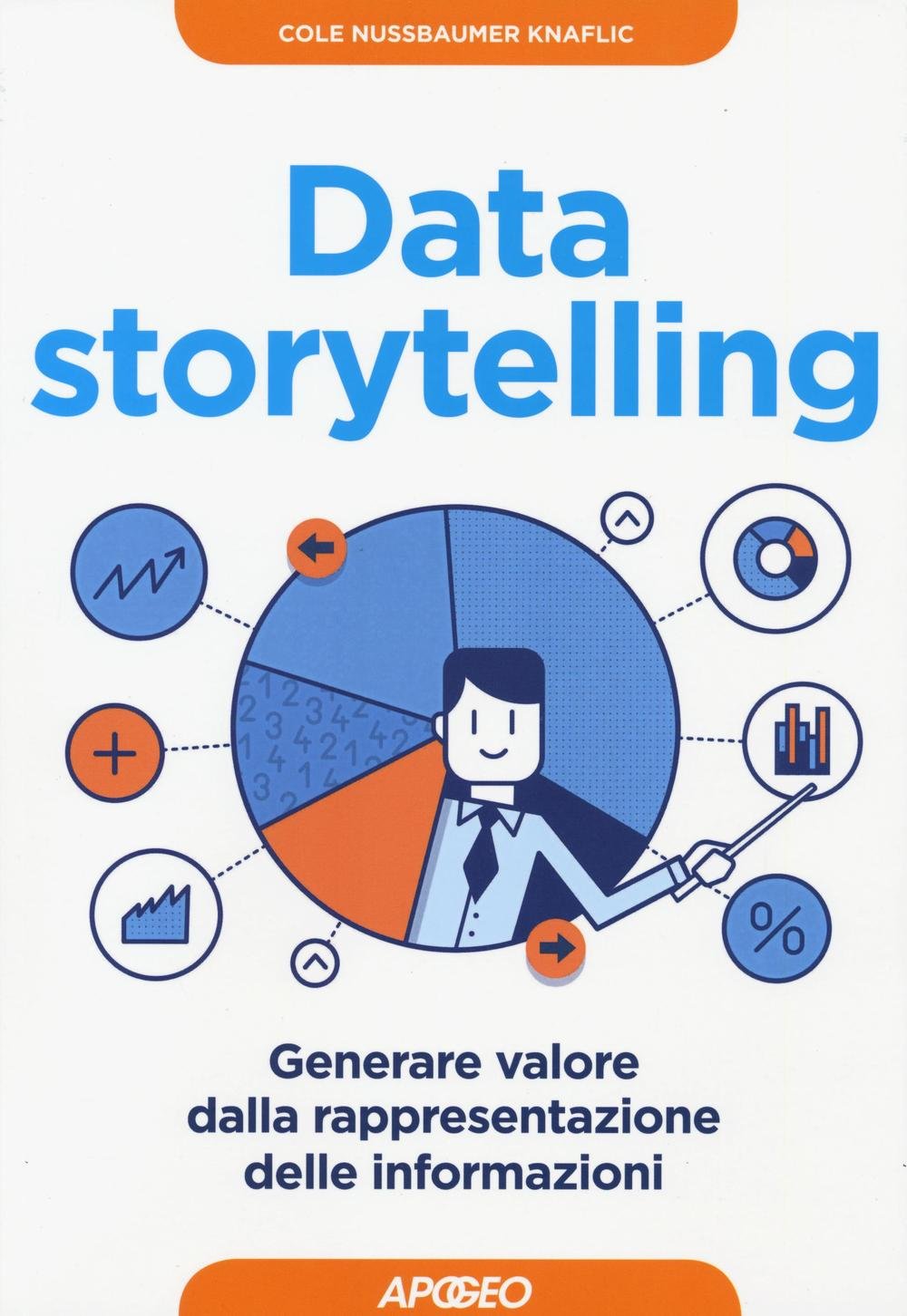 Data storytelling. Generare valore dalla rappresentazione delle informazioni book