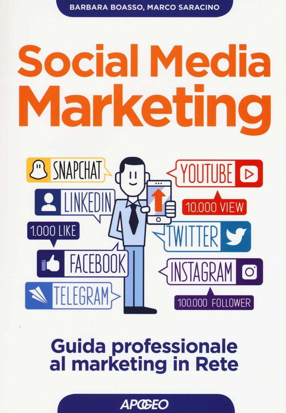 Social media marketing. Guida professionale al marketing in rete Business, Finance & Career