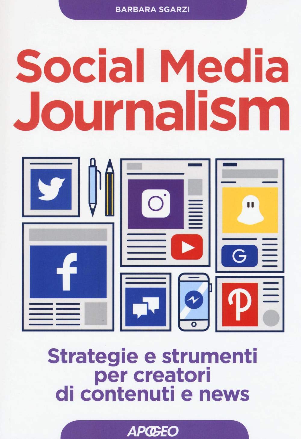 Social media journalism. Strategie e strumenti per creatori di contenuti e news book