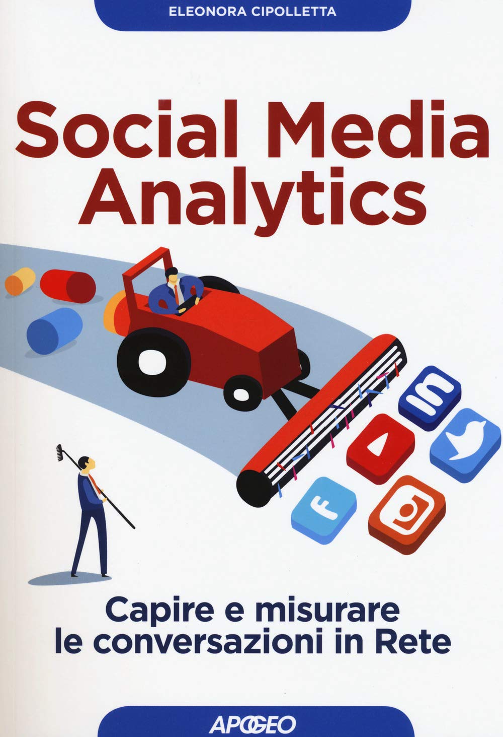 Social media analytics. Capire e misurare le conversazioni in rete book