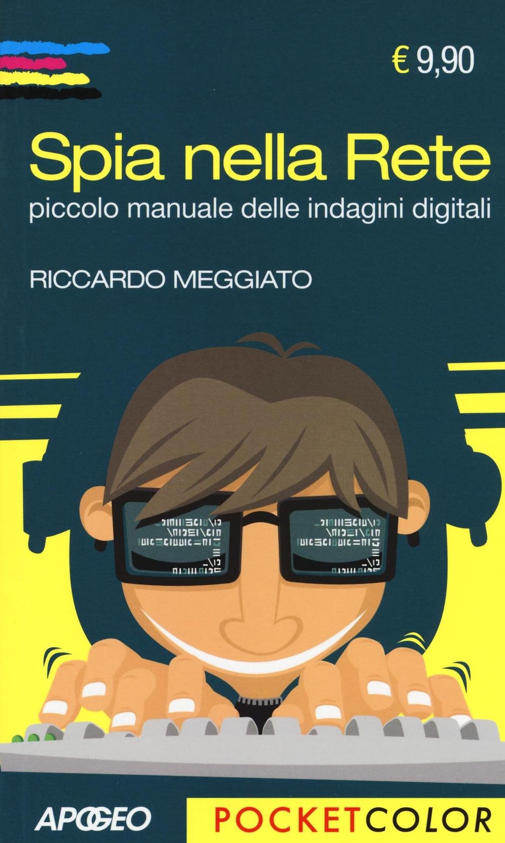 Spia nella rete. Piccolo manuale delle indagini digitali book