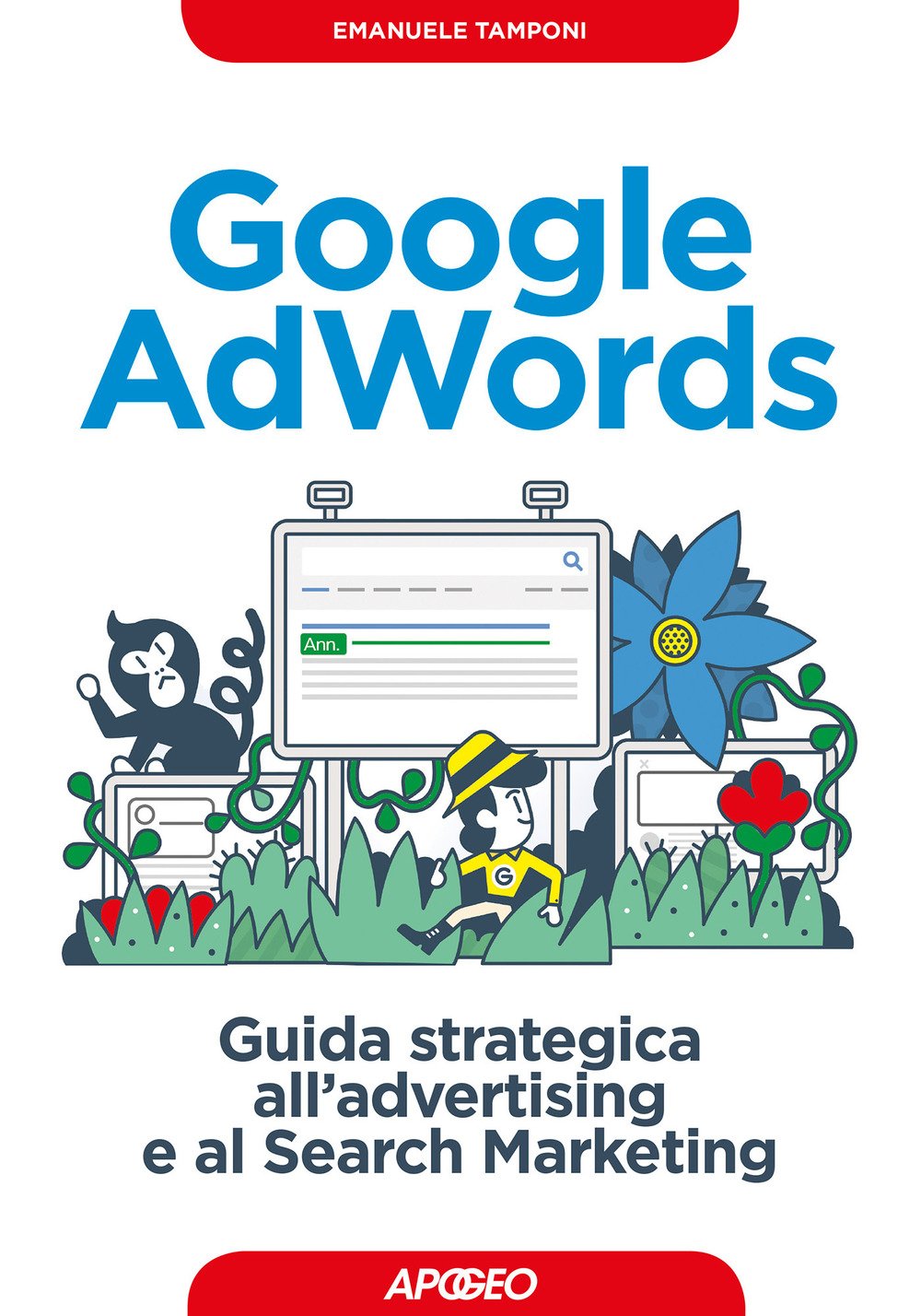 Google AdWords. Guida strategica all'advertising e al search marketing book