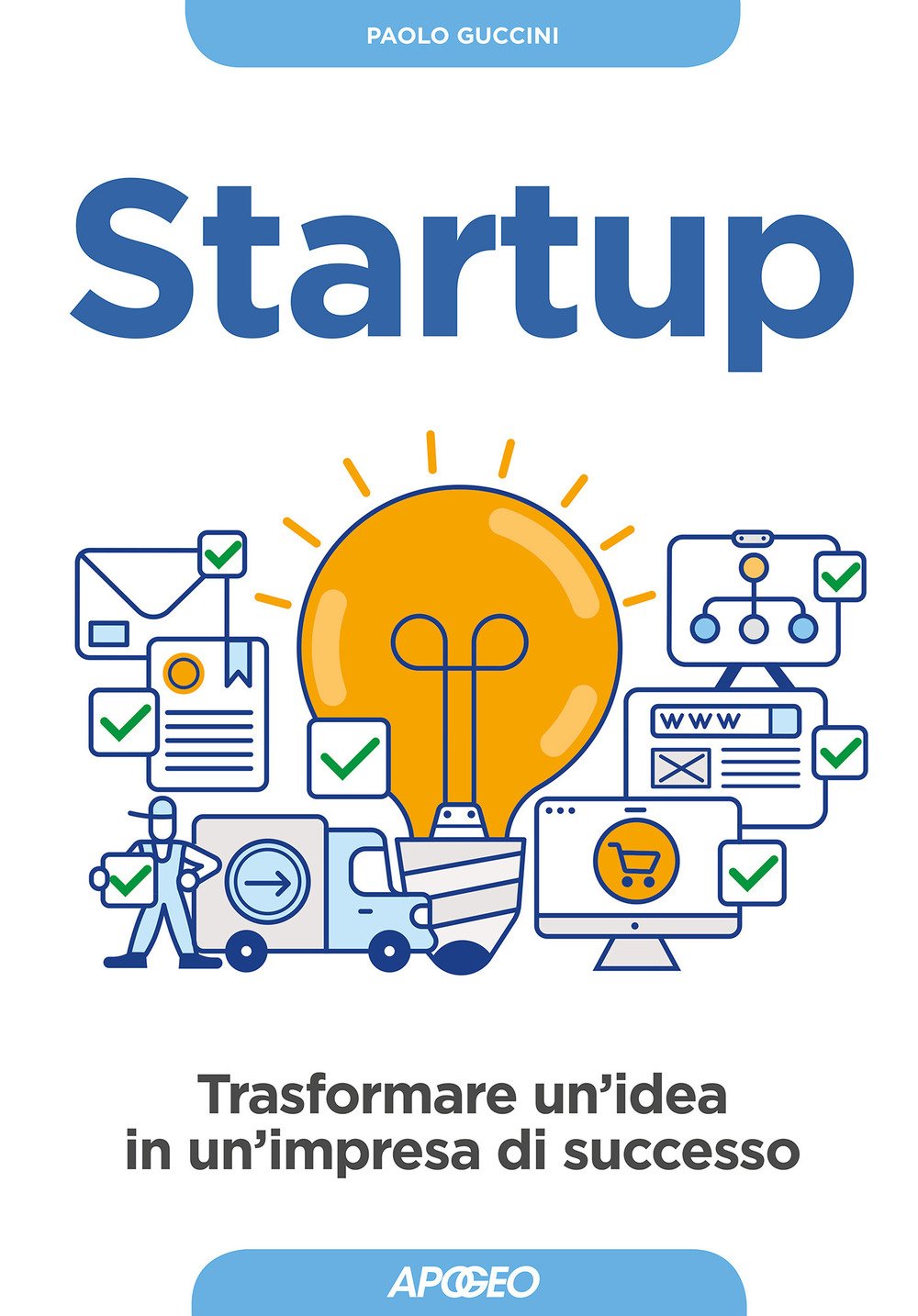 Startup. Trasformare un'idea in un'impresa di successo book