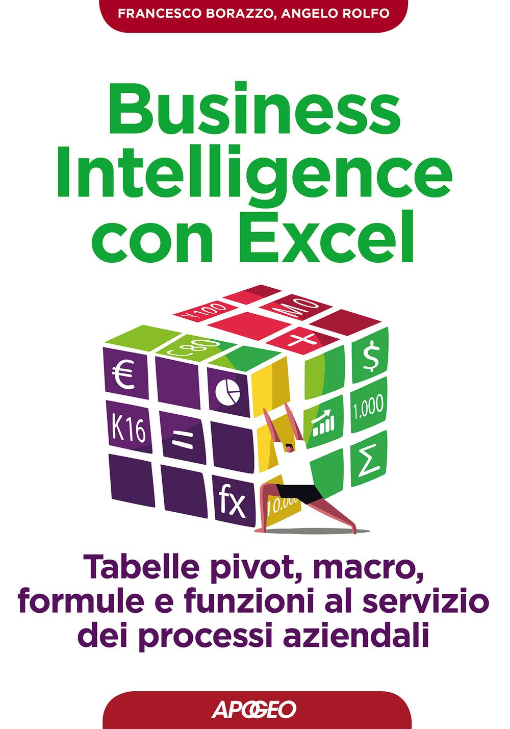 Business intelligence con Excel. Tabelle pivot, macro, formule e funzioni al servizio dei processi aziendali book