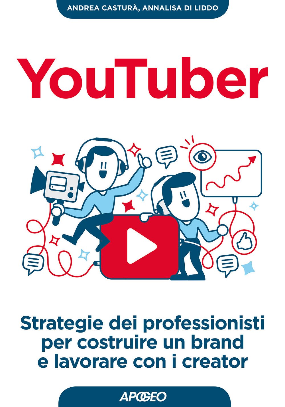 YouTuber. Strategie dei professionisti per costruire un brand e lavorare con i creator book