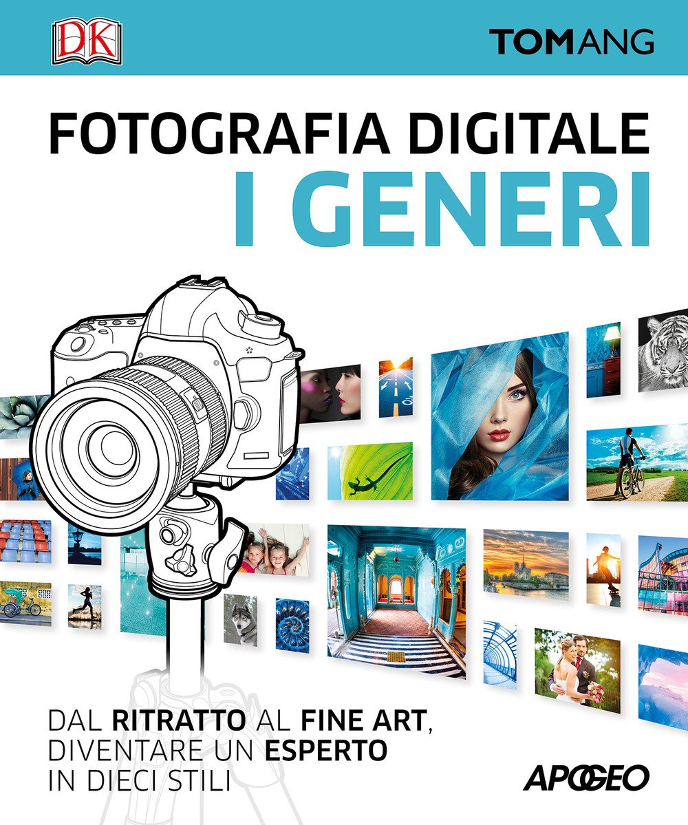 Fotografia digitale. I generi. Dal ritratto al fine art. Diventare un esperto in dieci stili Photography