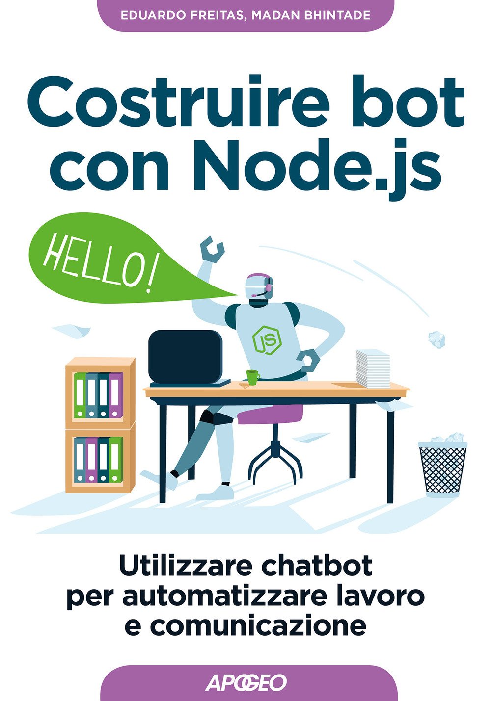 Costruire bot con Node.js. Utilizzare chatbot per automatizzare lavoro e comunicazione Business, Finance & Career