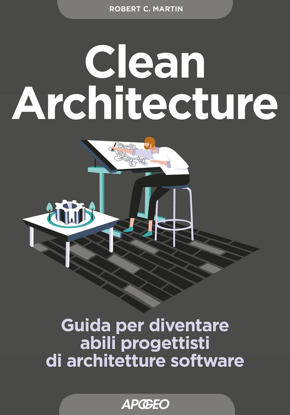 Clean architecture. Guida per diventare abili progettisti di architetture software book