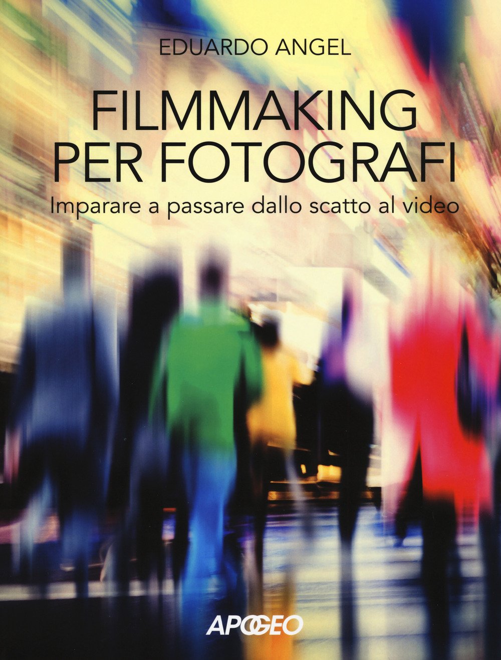 Filmmaking per fotografi. Imparare a passare dallo scatto al video Film & Music