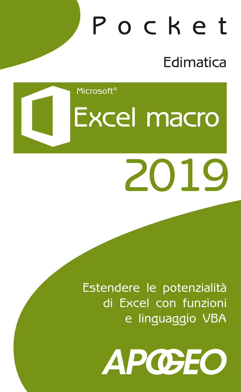 Excel macro 2019. Estendere le potenzialità di Excel con funzioni e linguaggio VBA book