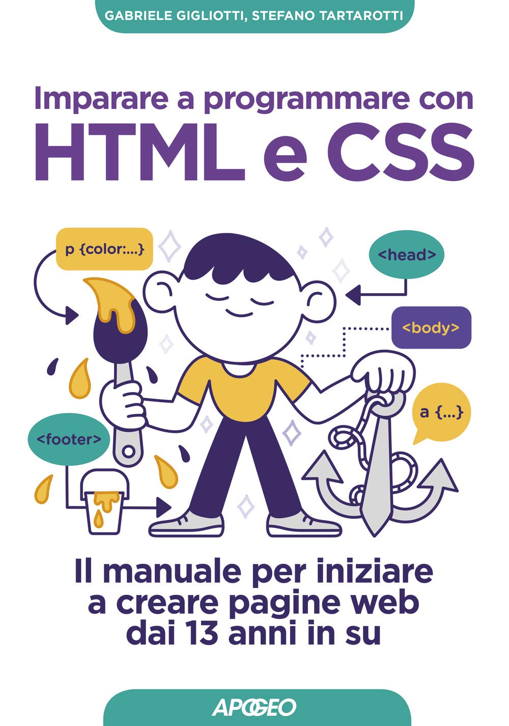 Imparare a programmare con HTML e CSS. Il manuale per iniziare a creare pagine web dai 13 anni in su (Guida completa) Computer Science