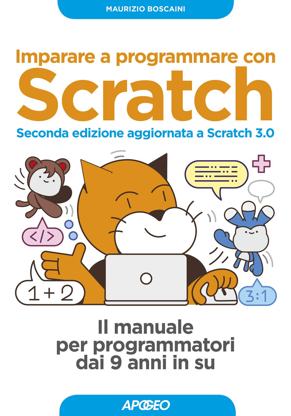 Imparare a programmare con Scratch. Il manuale per programmatori dai 9 anni in su. Con Contenuto digitale per download (Guida completa) Computer Science