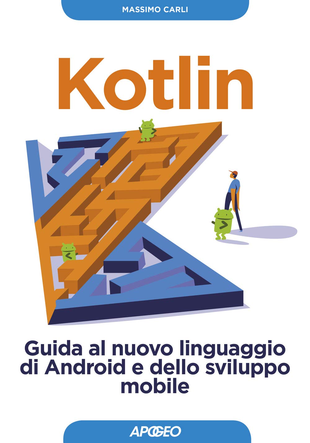 Kotlin. Guida al nuovo linguaggio di Android e dello sviluppo mobile. Con Contenuto digitale per download book