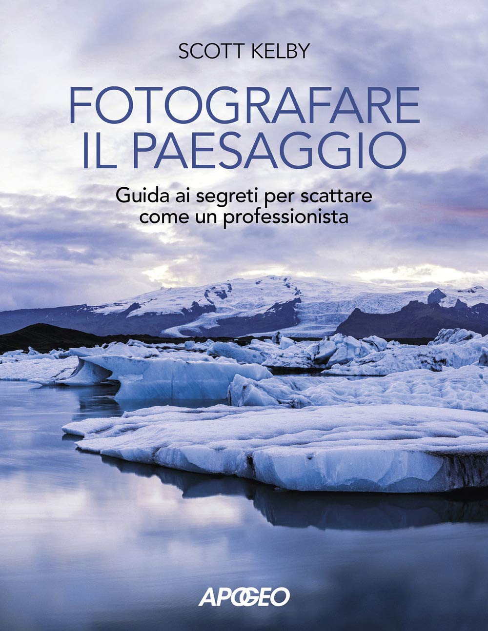 FOTOGRAFARE IL PAESAGGIO SCATTARE COME PROFESSIONISTA Photography