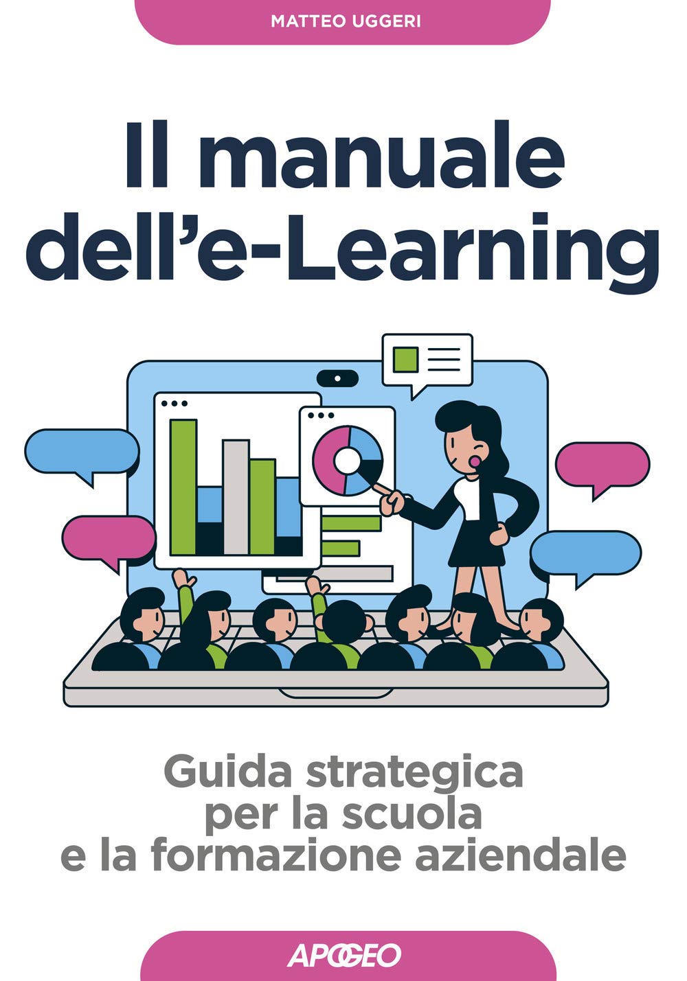 Manuale dell'E-learning. Guida strategica per la scuola e la formazione aziendale (Guida completa) Books