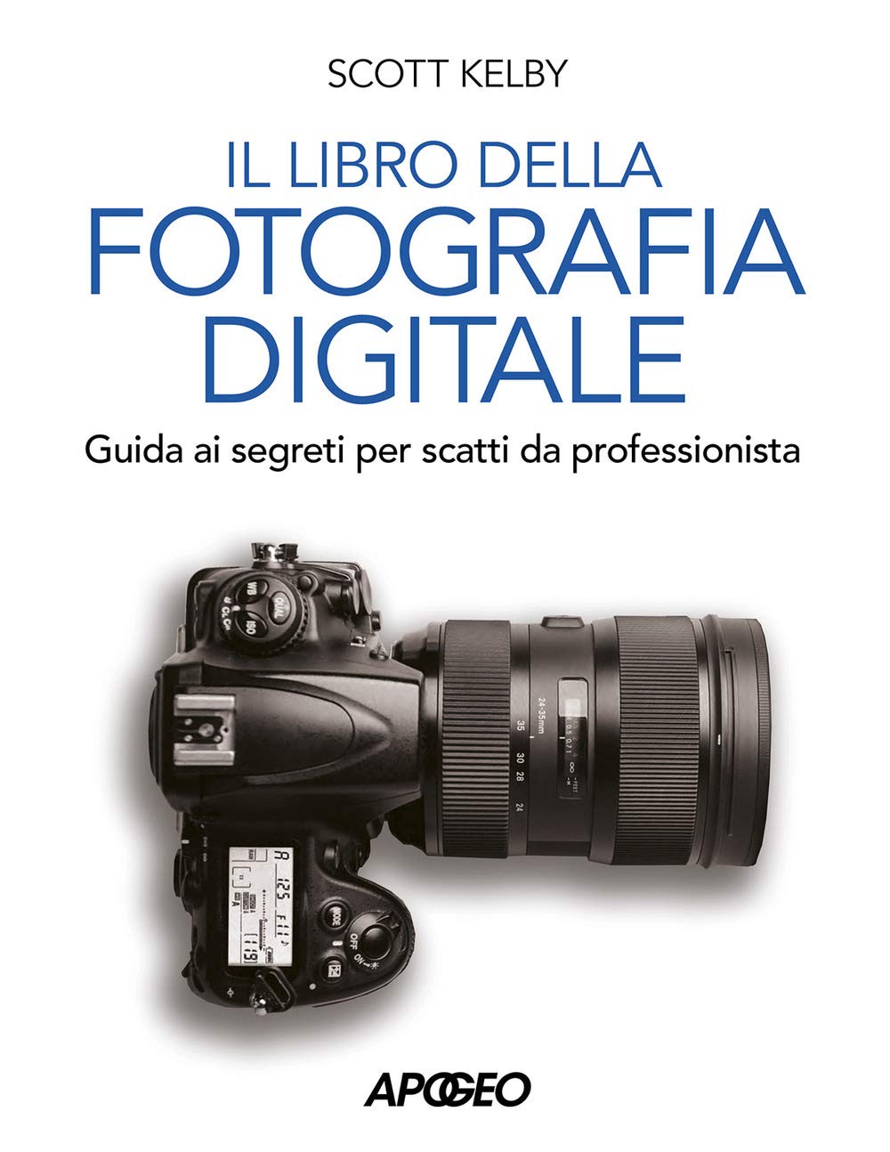 Libro della fotografia digitale. Guida ai segreti per scatti da professionista Photography