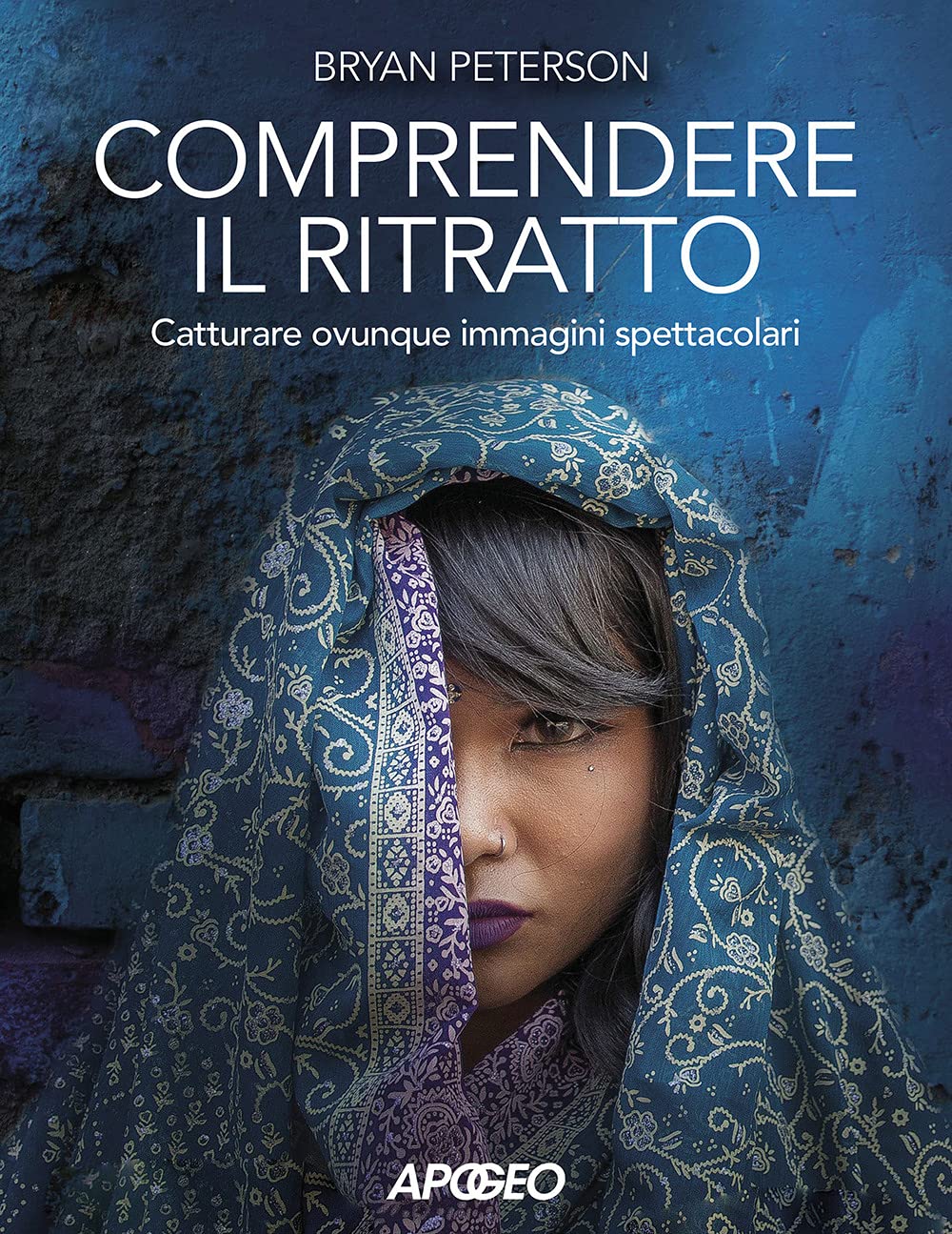 Comprendere il ritratto. Catturare ovunque immagini spettacolari book