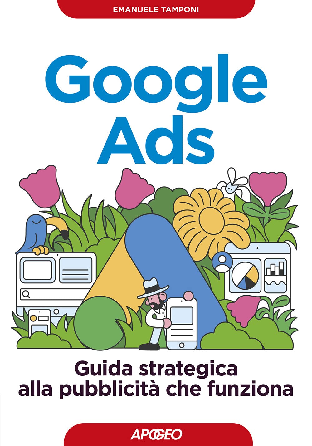 Google Ads. Guida strategica alla pubblicità che funziona Business, Finance & Career