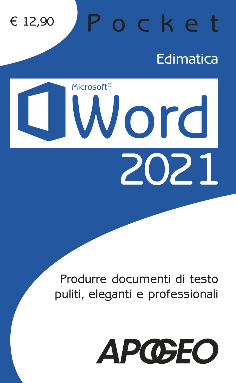 Word 2021. Produrre documenti di testo puliti, eleganti e professionali (Pocket) Computer Science