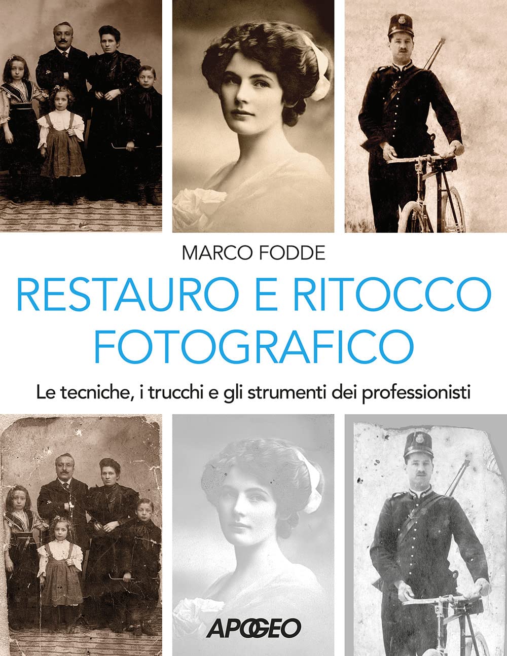 Restauro e ritocco fotografico. Le tecniche, i trucchi e gli strumenti dei professionisti Hobbies & Crafts
