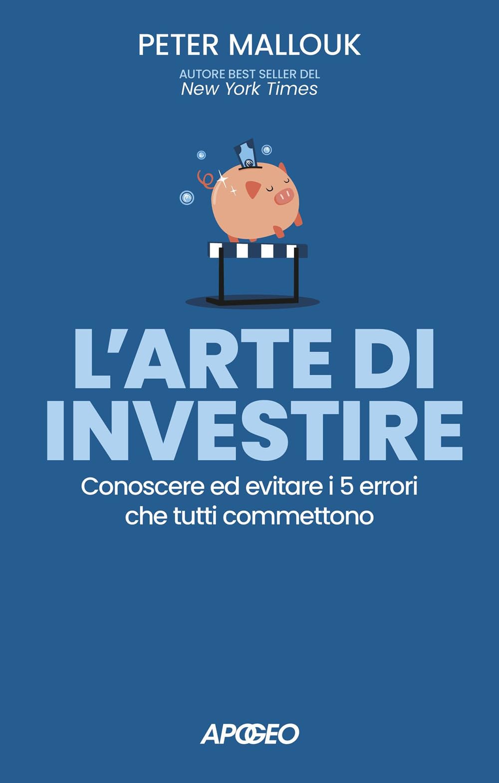 L' arte di investire. Conoscere ed evitare i 5 errori che tutti commettono book
