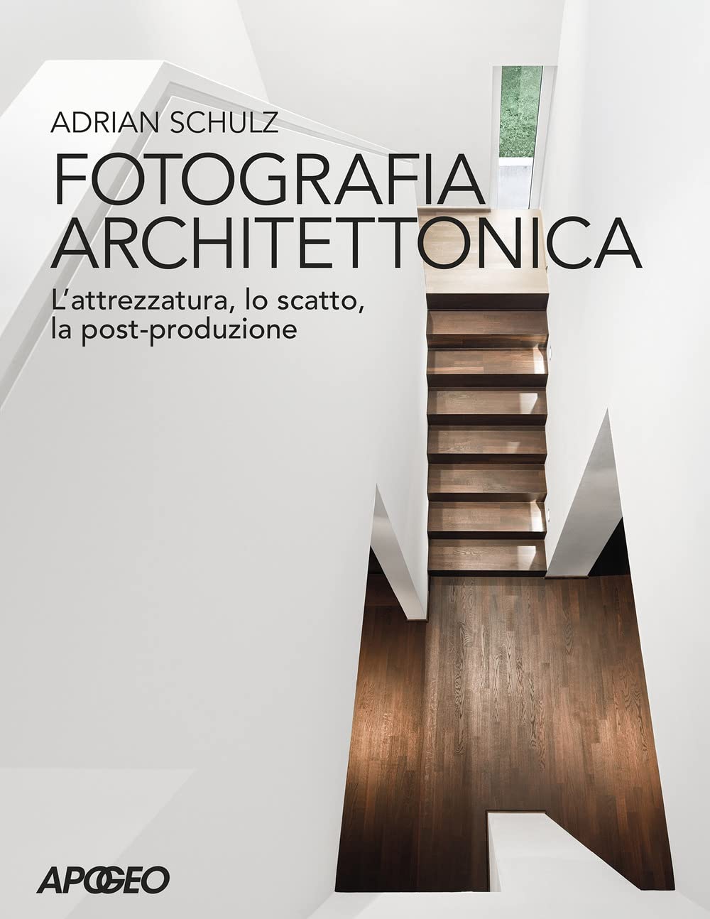 Fotografia architettonica. L'attrezzatura, lo scatto, la post-produzione book