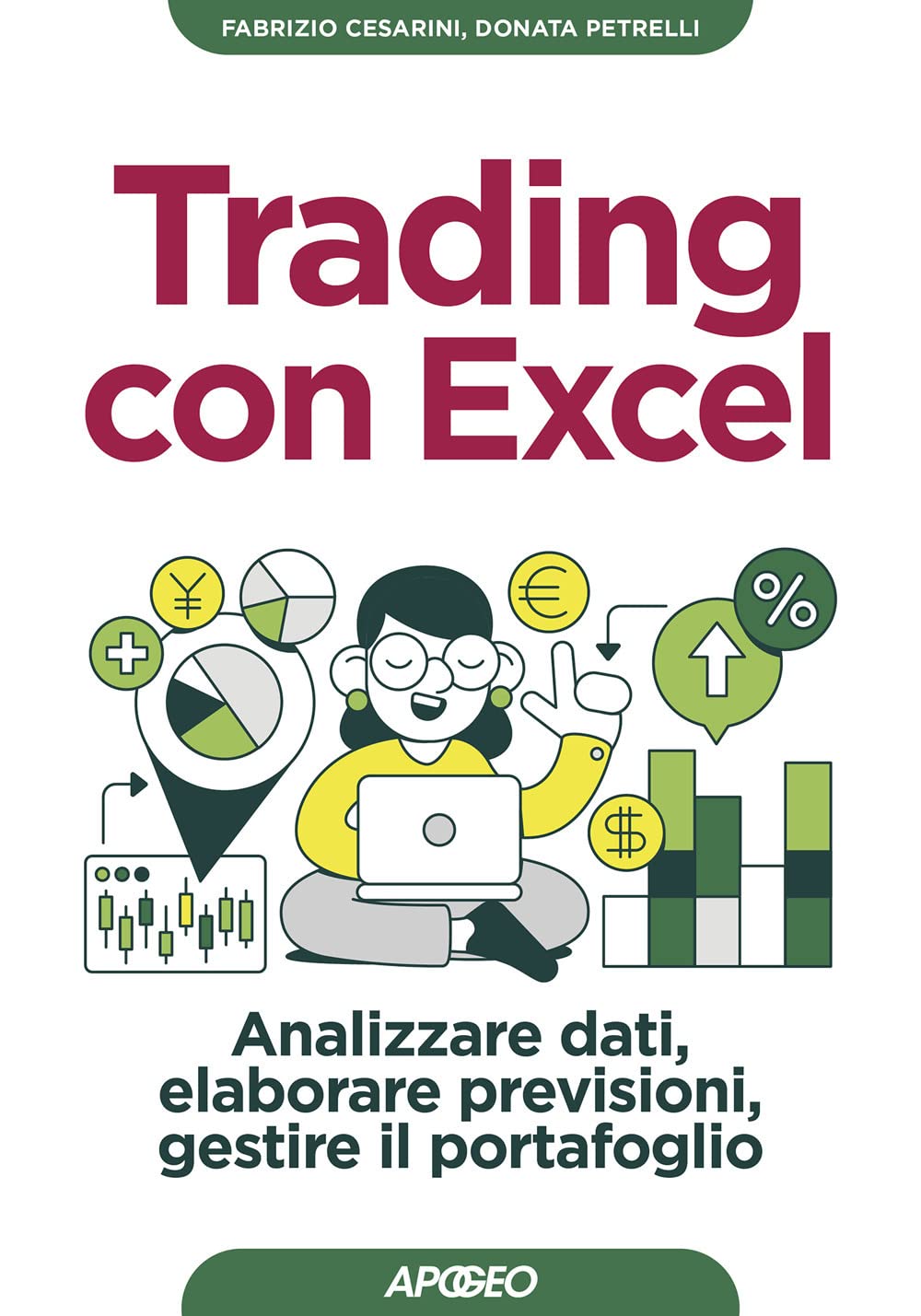 Trading con Excel. Analizzare dati, elaborare previsioni, gestire il portafoglio (Guida completa) Computer Science