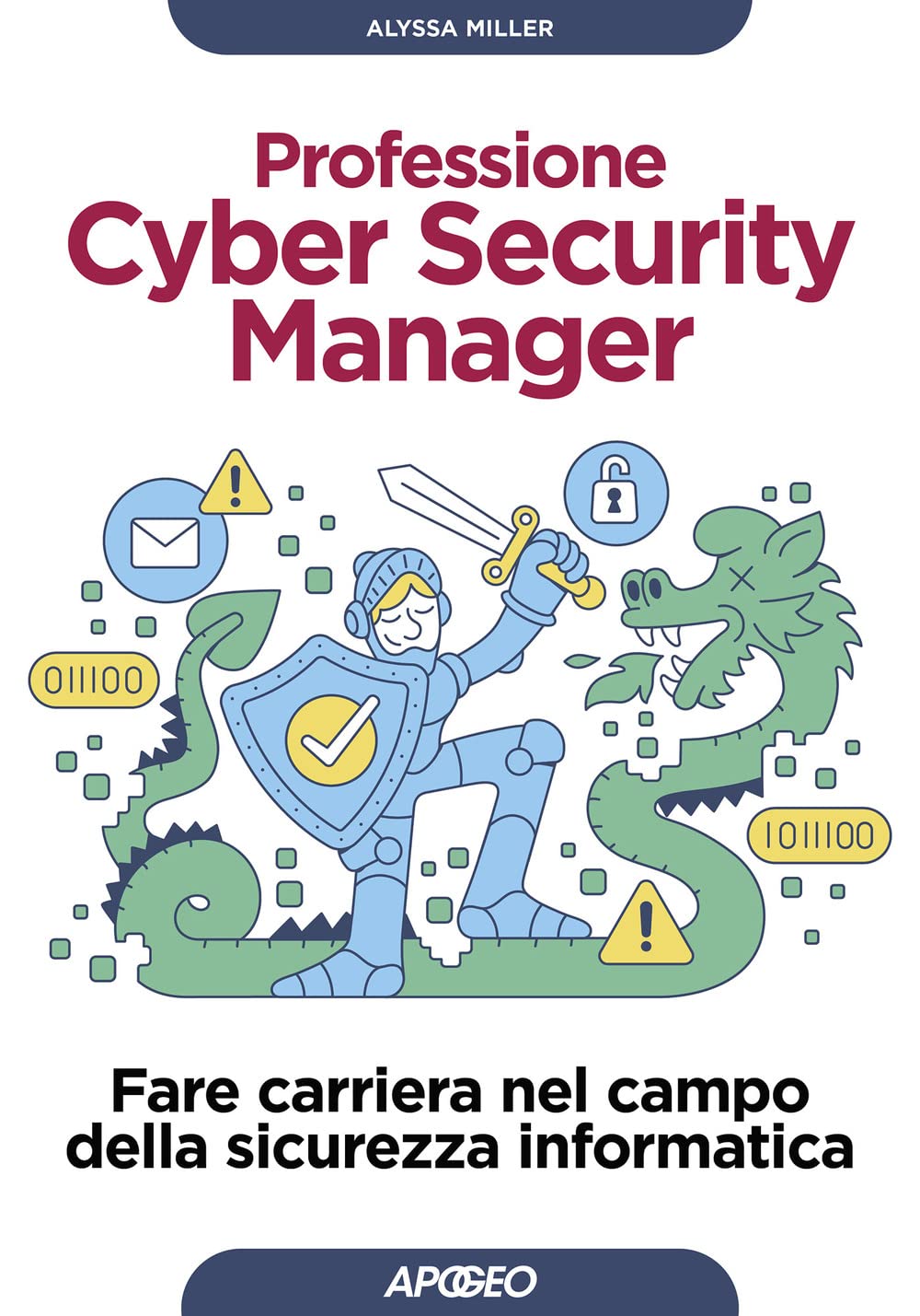 Professione cyber security manager. Fare carriera nel campo della sicurezza informatica book