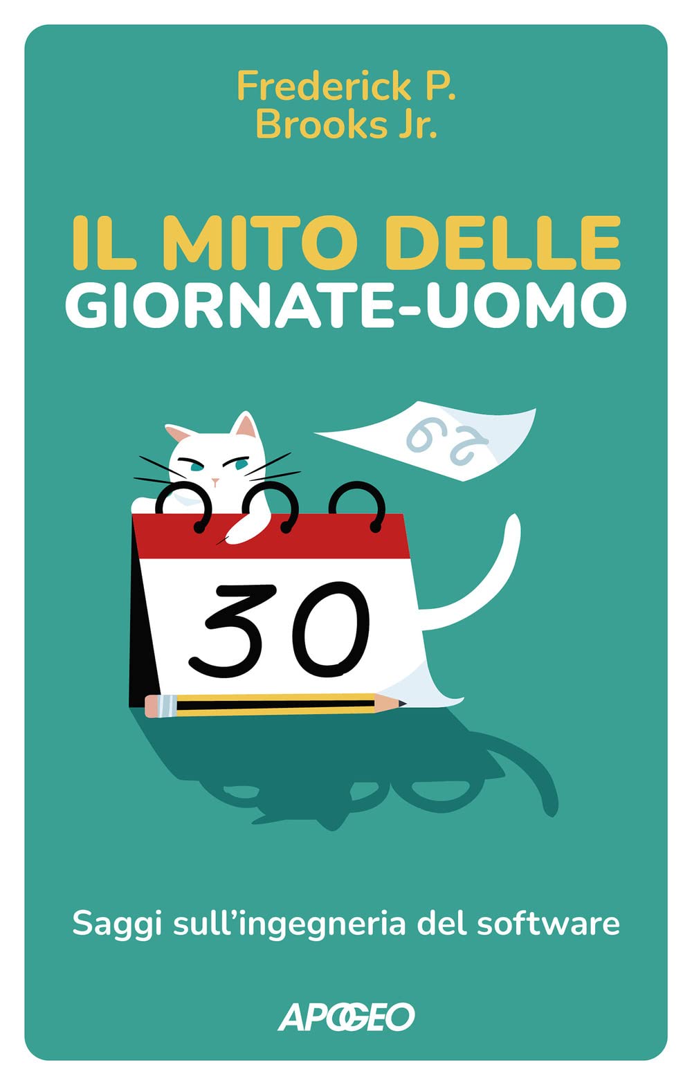 Il mito delle giornate-uomo. Saggi sull'ingegneria del software book