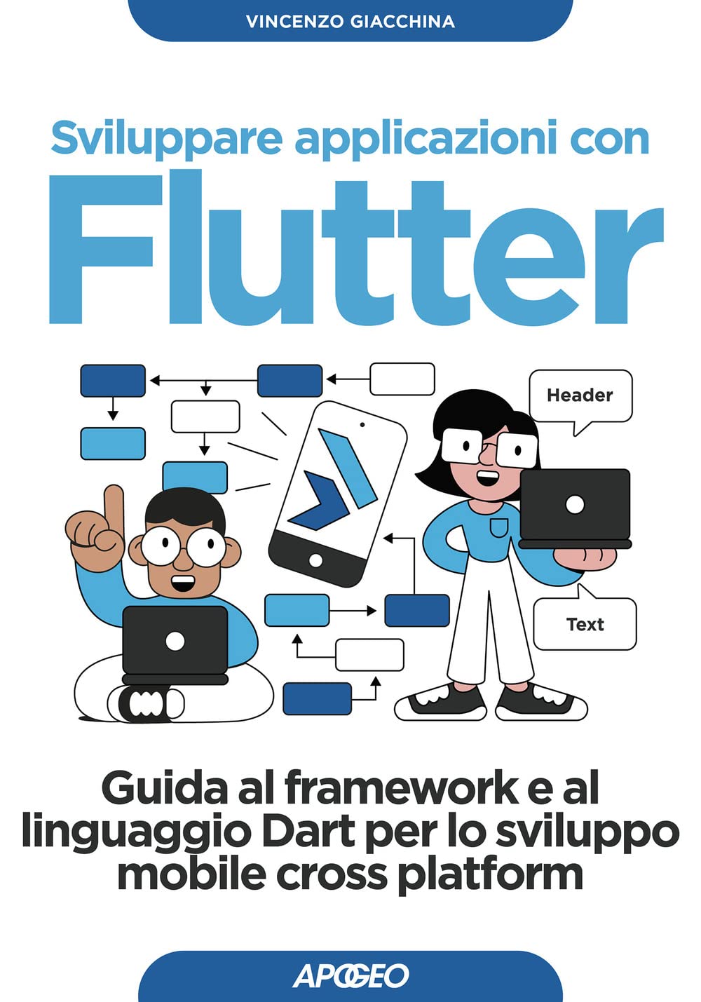 Sviluppare applicazioni con Flutter. Guida al framework e al linguaggio Dart per lo sviluppo mobile cross platform book
