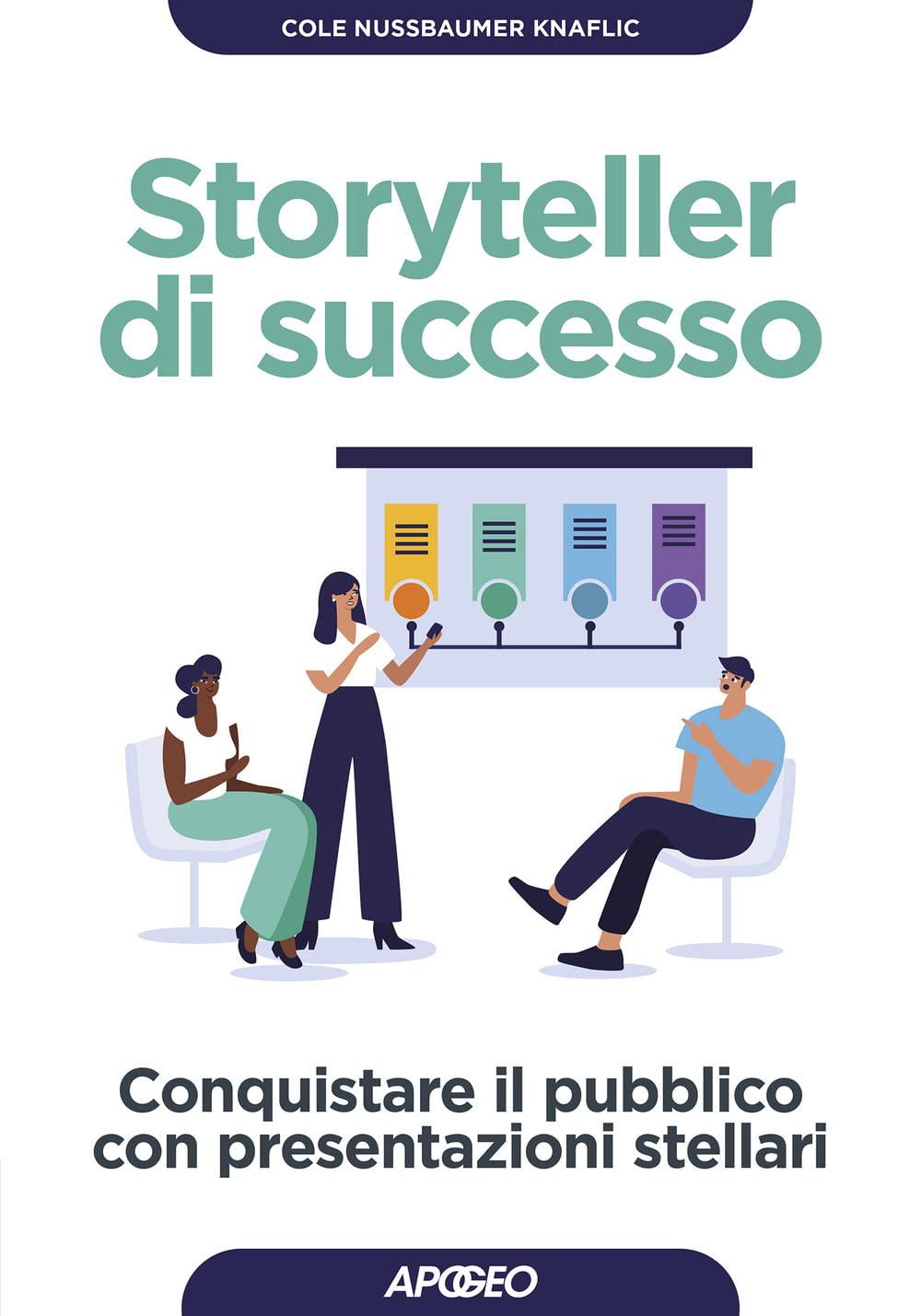 Storyteller di successo. Conquistare il pubblico con presentazioni stellari book