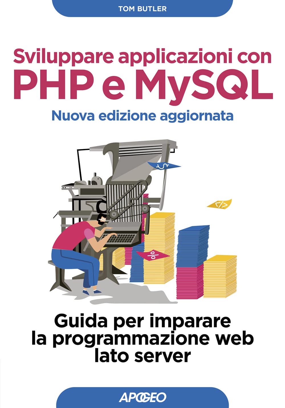 Sviluppare applicazioni con PHP e MySQL. Guida per imparare la programmazione web lato server. Nuova ediz. book