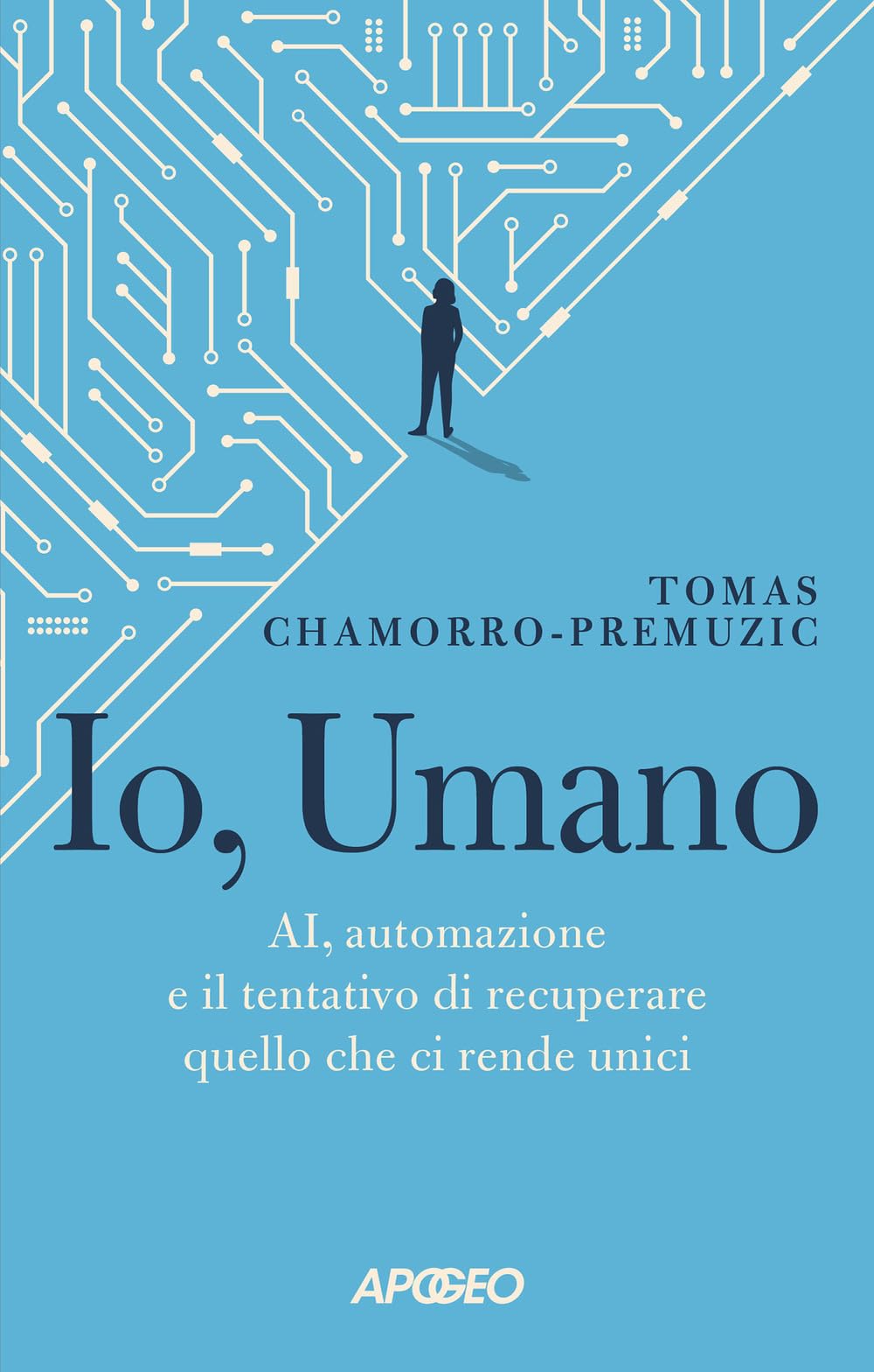 Io, umano. AI, automazione e il tentativo di recuperare quello che ci rende unici book