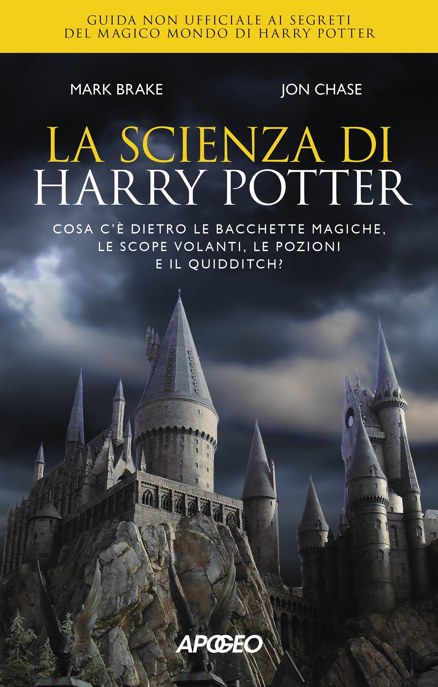 La scienza di Harry Potter. Cosa c'è dietro le bacchette magiche, le scope volanti, le pozioni e il Quidditch? (Apogeo Saggi) Contemporary literature