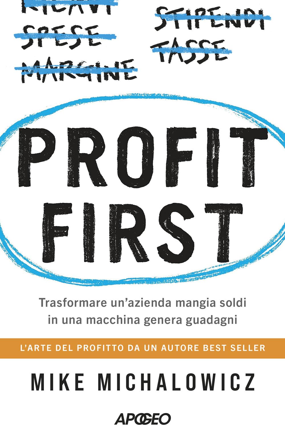Profit first. Trasformare un'azienda mangia soldi in una macchina genera guadagni Business, Finance & Career