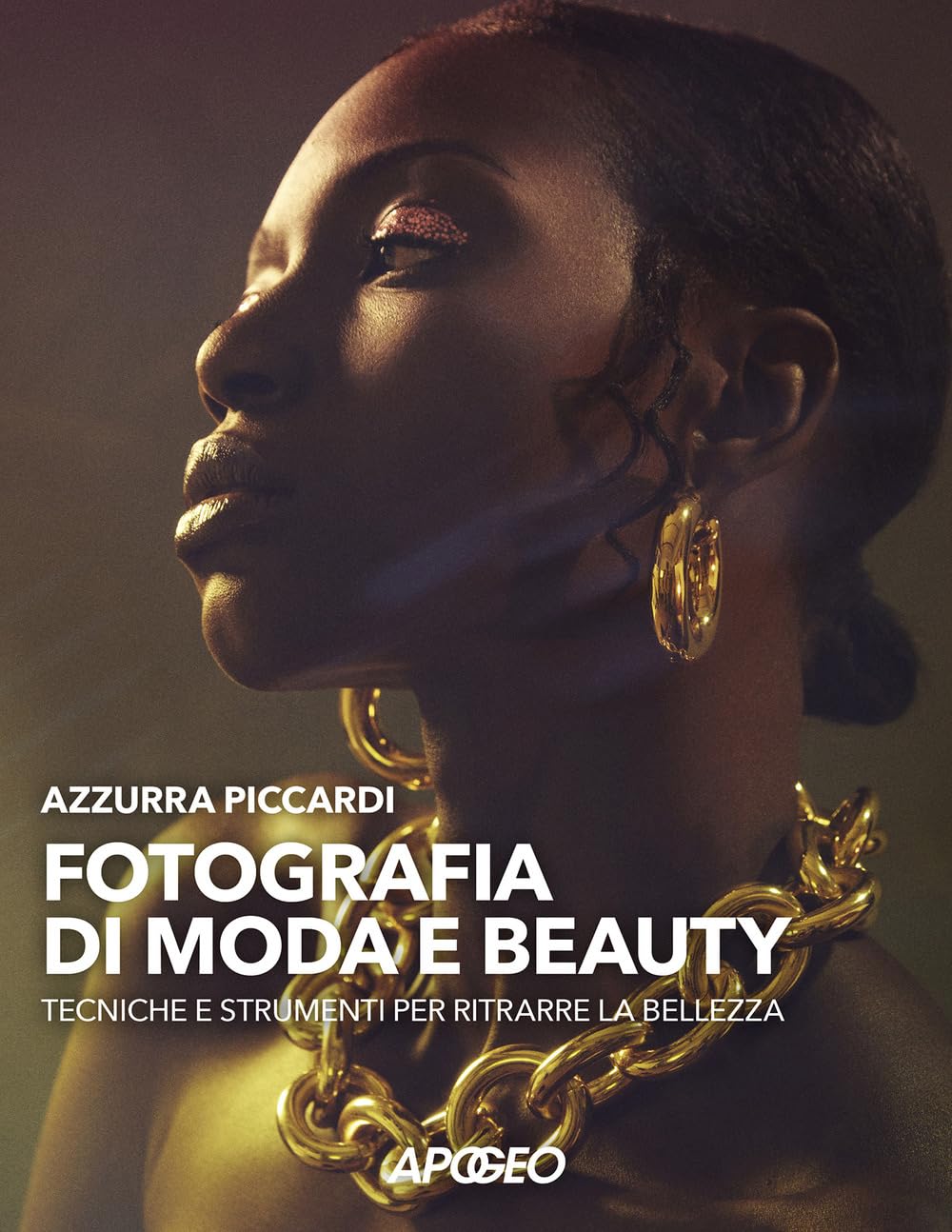 Fotografia di moda e beauty. Tecniche e strumenti per ritrarre la bellezza Photography