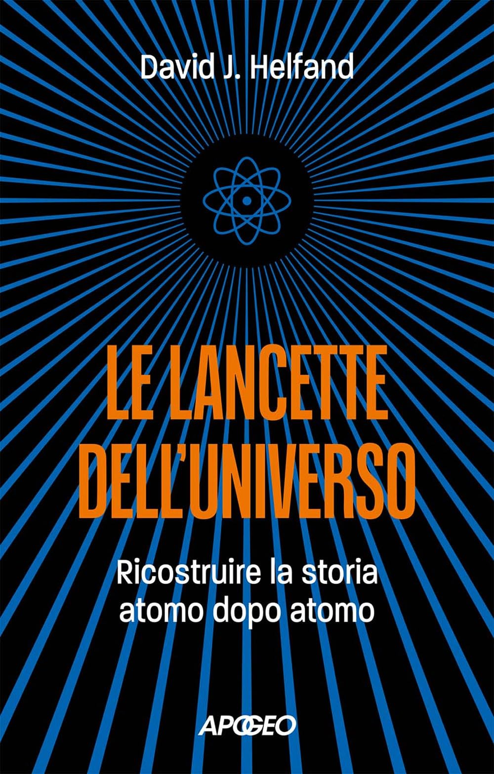 Le lancette dell'universo. Ricostruire la storia atomo dopo atomo book
