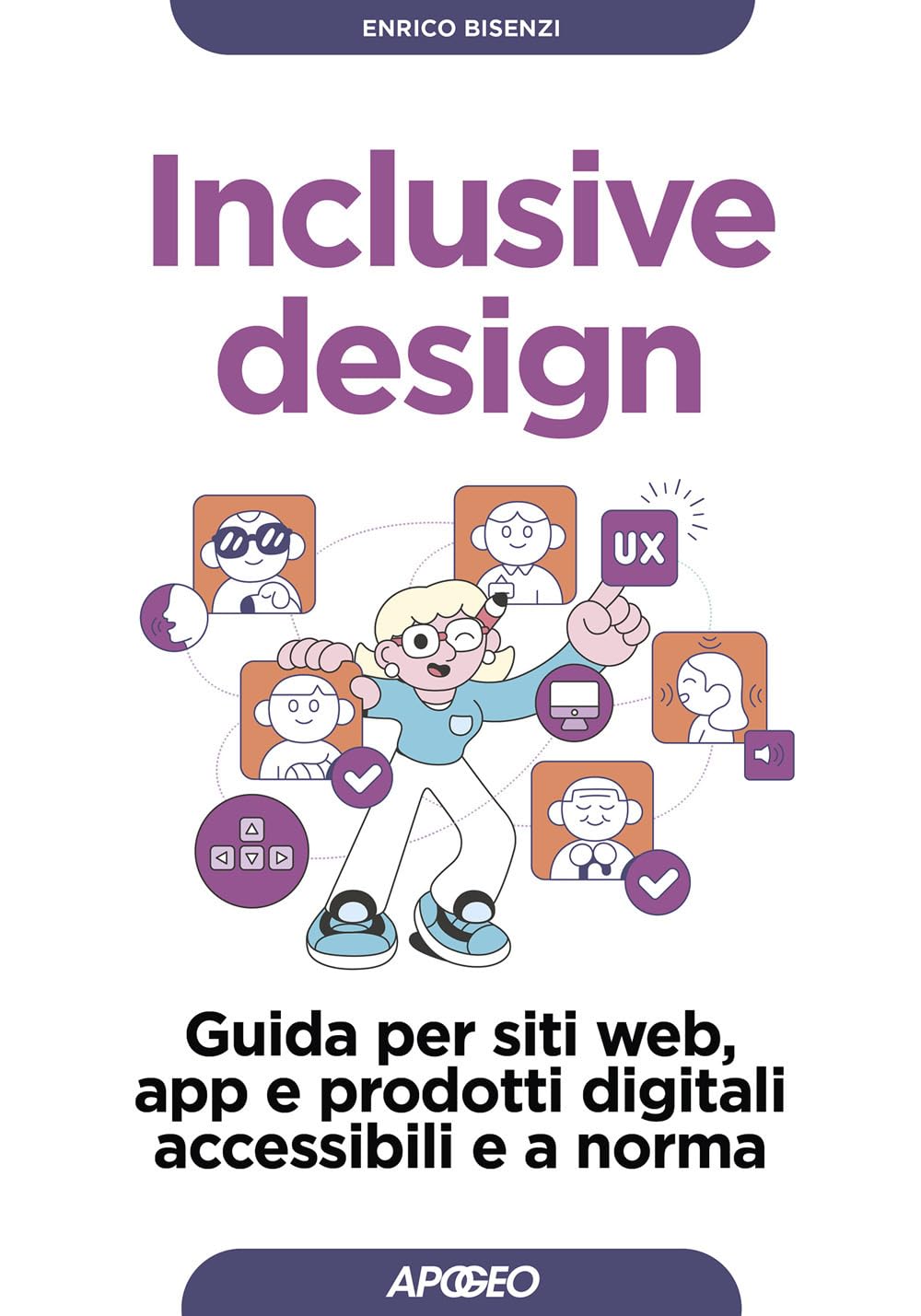 Inclusive design. Guida per siti web, app e prodotti digitali accessibili e a norma Computer Science